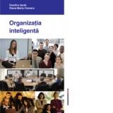 Organizatia inteligenta. Zece teme de managementul organizatiilor, editia a 2-a