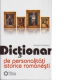 Dictionar de personalitati istorice romanesti, editia a III-a revizuita si adaugita
