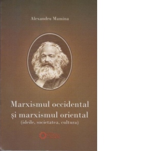 Marxismul occidental si marxismul oriental (ideile, societatea, cultura)