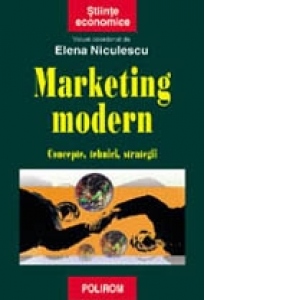 Marketing modern. Concepte, tehnici, strategii