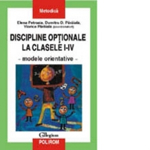 Discipline optionale la clasele I-IV. Modele orientative