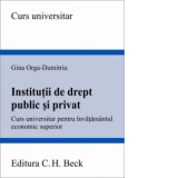 Institutii de drept public si privat. Curs universitar pentru invatamantul economic superior