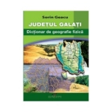Judetul Galati - Dictionar de geografie fizica