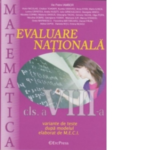 Matematica - Evaluare nationala clasa a VIII-a(variante de teste dupa modelul elaborat de M.E.C.I.)