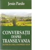 Conversatii despre Transilvania (Calatorie de-a lungul a cincisprezece veacuri), Editia I