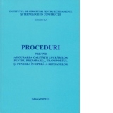 Proceduri privind asigurarea calitatii lucrarilor pentru prepararea, transportul si punerea in opera a betoanelor