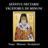 Sfantul Nectarie Facatorul de Minuni - Viata, Minuni, Invataturi (CD)