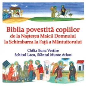 Biblia povestita copiilor III: De la Nasterea Maicii Domnului la Schimbarea la Fata a Mantuitorului (CD)