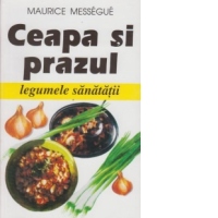 Ceapa si prazul - legumele sanatatii