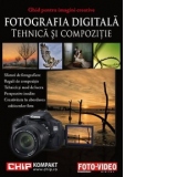 Fotografia digitala - Tehnica si compozitie