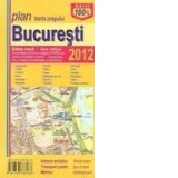 Harta orasului Bucuresti (Editie noua 2012)