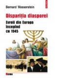 Disparitia Diasporei. Evreii din Europa incepind cu 1945