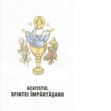 Acatistul Sfintei Impartasanii