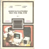 Microcalculatoarele FELIX M18, M18B, M118 - Volumele I si II