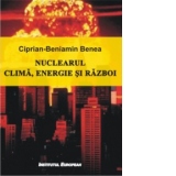 Nuclearul. Clima, energie, razboi