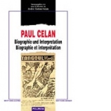 Paul Celan. Biographie und Interpretation/Biographie et interpretation