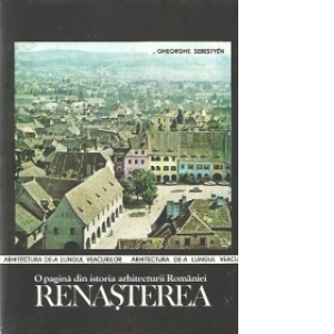 O pagina din istoria arhitecturii Romaniei - Renasterea
