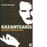 Kazantzakis despre Dumnezeu