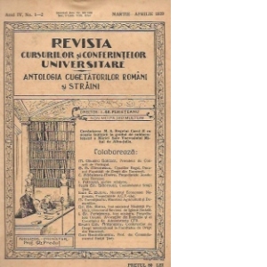 Revista Cursurilor si Conferintelor Universitare - Antologia cugetatorilor romani si straini, Martie-Aprilie 1939