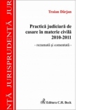 Practica judiciara de casare in materie civila 2010-2011