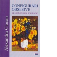 Configurari obsesive in simbolismul romanesc