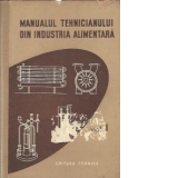 Manualul tehnicianului din industria alimentara, Volumul I