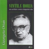 Vintila Horia - un scriitor contra timpului sau
