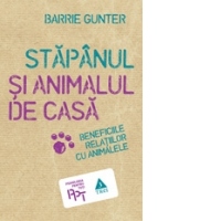 Stapanul si animalul de casa. Beneficiile relatiilor cu animalele