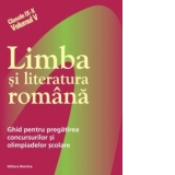 Limba si literatura romana - ghid pentru pregatirea concursurilor si olimpiadelor scolare (Clasele IX-X, Volumul V)