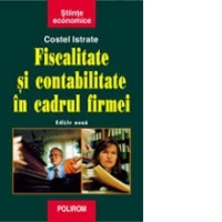 Fiscalitate si contabilitate in cadrul firmei (ed. a II-a)