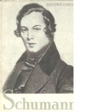 Schumann - Viata si opera