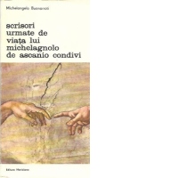 Scrisori urmate de Viata lui Michelagnolo de Ascanio Condivi, Volumele I si II