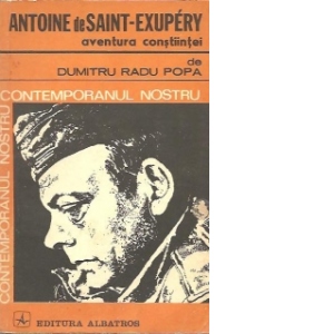 Antoine de Saint-Exupery - Aventura constiintei