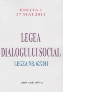 Legea dialogului social - editia I - 17 mai 2011