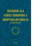 Hotariri ale Curtii Europene a Drepturilor Omului. Culegere selectiva (vol. II)