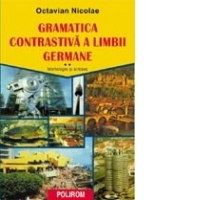 Gramatica contrastiva a limbii germane. Vol. II: Morfologia si sintaxa