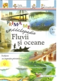 Prima mea enciclopedie - Fluvii si oceane