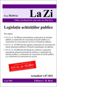 Legislatia achizitiilor publice Actualizata la 01.07.2011. Editia a 6-a. Cod 444.