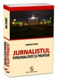 Jurnalistul - Personalitate si profesie