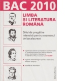BAC 2010 - Limba si literatura romana - Ghid de pregatire intensiva pentru examenul de bacalaureat