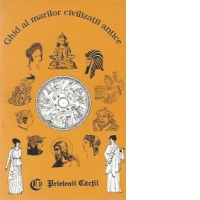 Ghid al marilor civilizatii antice
