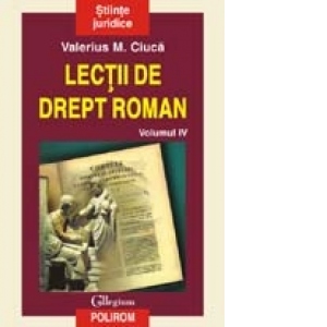Lectii de drept roman (vol. IV)