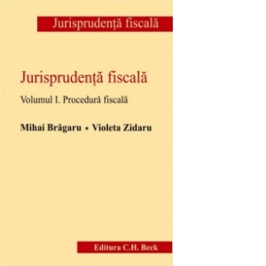 Jurisprudenta fiscala. Vol.I: Procedura fiscala