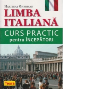 Limba italiana - curs practic pentru incepatori