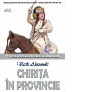 Chirita in provincie (Montare preluata de TVR de la Teatrul National Vasile Alecsandri din Iasi)
