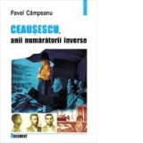 Ceausescu, anii numaratorii inverse