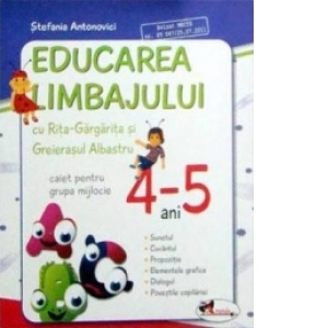 Educarea limbajului cu Rita Gargarita si Greierasul Albastru - (caiet) grupa mijlocie 4-5 ani