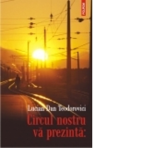 Circul nostru va prezinta: