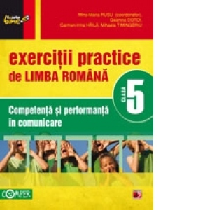 Exercitii practice de limba romana - Clasa a V-a. Competenta si performanta in comunicare