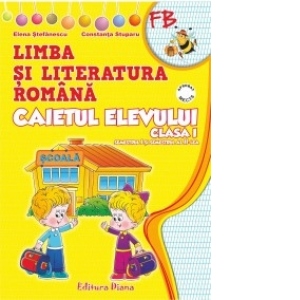 Limba si literatura romana. Caietul elevului clasa I (dupa manualul editurii Aramis, autor Olga Piriiala)